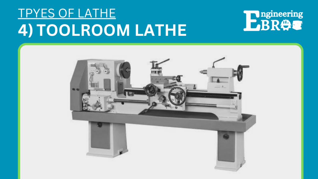 11 Types of lathe machines (with Pictures) 4 Tool Room Lath Machine