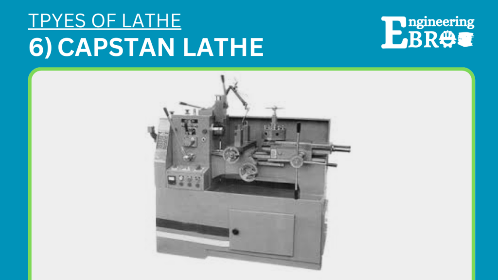 11 Types of lathe machines (with Pictures) 5 Capstan Lathe Machine