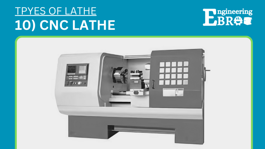 11 Types of lathe machines (with Pictures) 10 CNC Lathe Machine